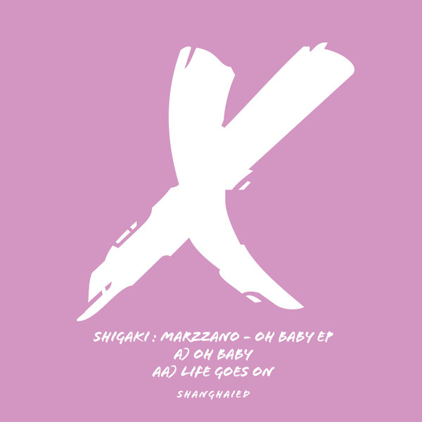 Shigaki, Marzzano - Oh Baby EP / Shanghaied