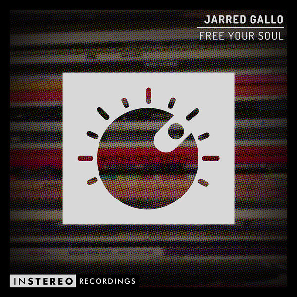 Jarred Gallo - Free Your Soul / InStereo Recordings