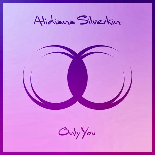 Alidiana Silverkin - Only You / Zeitlyserg