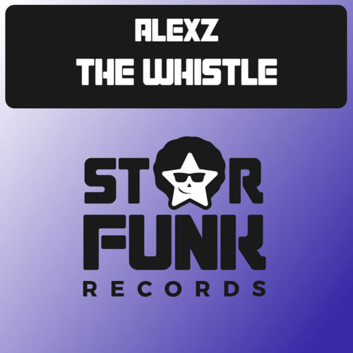 AlexZ - The Whistle / Star Funk Records