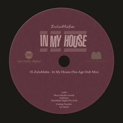 ZuluMafia - In My House (Nu-Age Dub Mix) / Moyomuziki