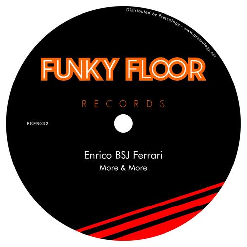 Enrico BSJ Ferrari - More & More / Funky Floor Records