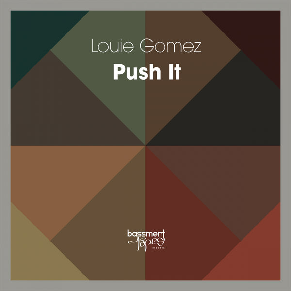 Louie Gomez - Push It / Bassment Tapes