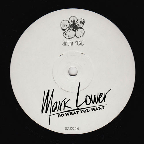 Mark Lower - Do What You Want / Sakura Music