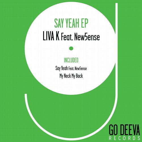Liva K - Say Yeah / Go Deeva Records