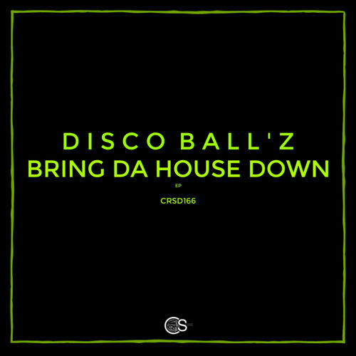 Disco Ball'z - Bring Da House Down / Craniality Sounds