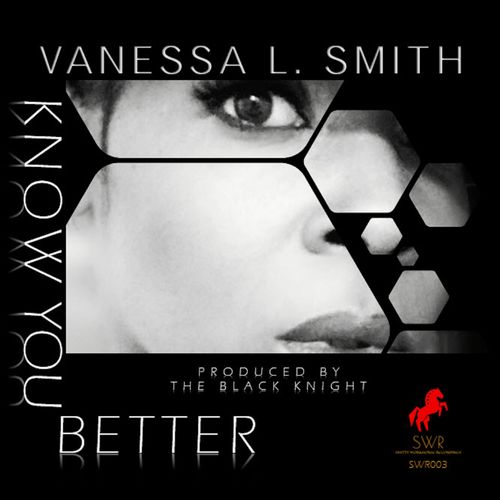 Vanessa L. Smith - Know You Better / Smitty Workhorse Recordings