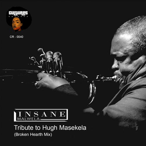 Insane Malwela - Tribute to Hugh Masekela (Broken Hearth Mix) / Cultures Records