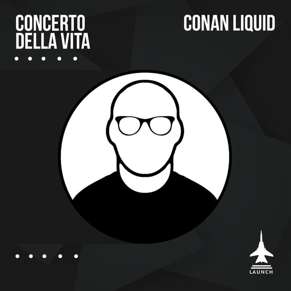 Conan Liquid - Concerto Della Vita / Launch Entertainment