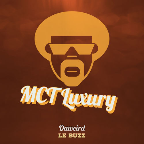 DaWeirD - Le Buzz / MCT Luxury