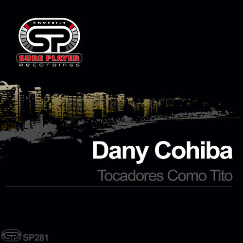 Dany Cohiba - Tocadores Como Tito / SP Recordings