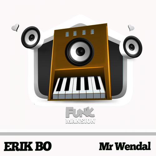 Erik Bo - Mr Wendal / Funk Mansion