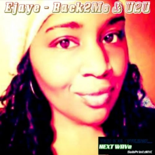 Ejaye - Back2Me & U2U / TechSoul Offeringz