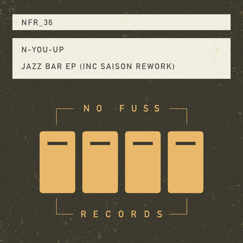 N-You-Up - Jazz Bar EP / No Fuss Records