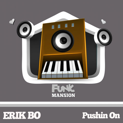 Erik Bo - Pushin On / Funk Mansion