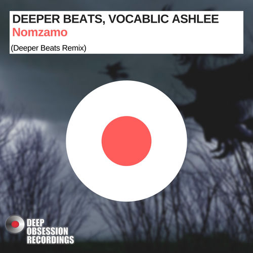 Deeper Beats, Vocablic Ashlee - Nomzamo / Deep Obsession Recordings