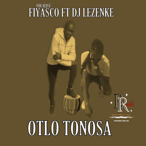 Fiyasco ft DJ Lezenke - Otlo Tonosa / Bophirima Record