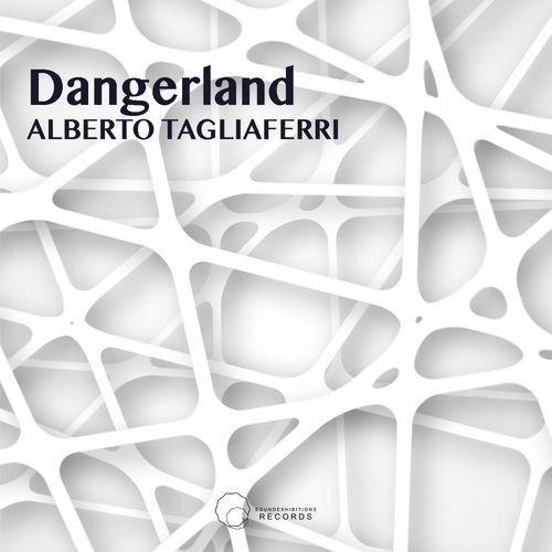 Alberto tagliaferri - Dangerland / Sound-Exhibitions-Records