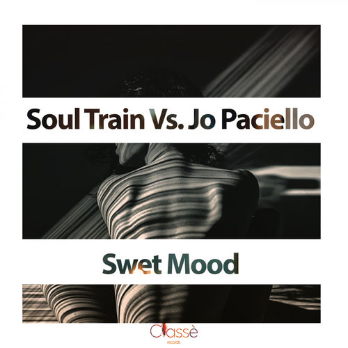 SOUL TRAIN Vs Jo Paciello - Sweet Mood / Classè Records