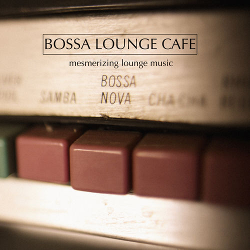 VA - Bossa Lounge Cafe / Good Vibes Only