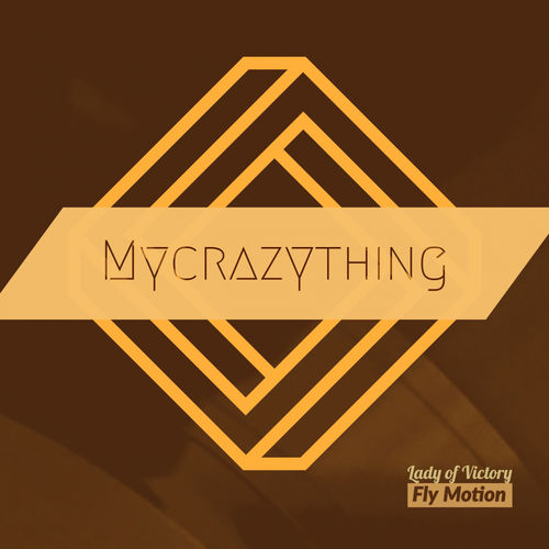 Lady of Victory - Fly motion / Mycrazything Records