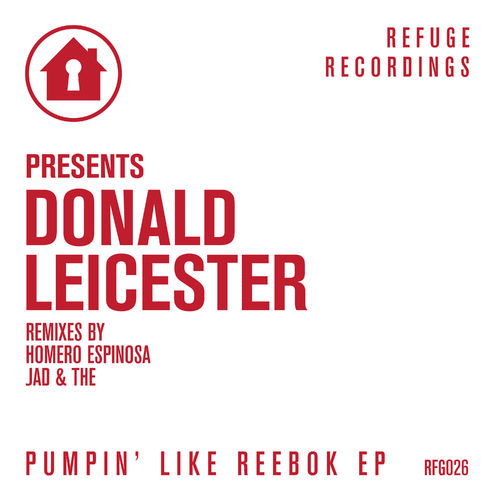 Donald Leicester - Pumpin' Like Reebok / Refuge Recordings