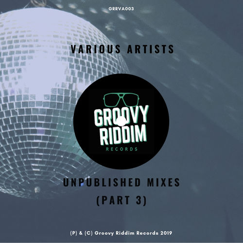 VA - Unpublished Mixes, Vol. 3 / Groovy Riddim Records