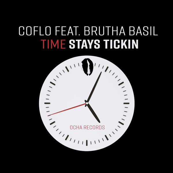 Coflo feat. Brutha Basil - Time Stays Tickin / Ocha Records