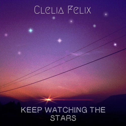 Clelia Felix - Keep Watching The Stars / LAD Publishing & Records