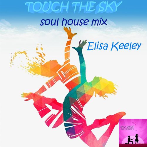 Elisa Keeley - Touch The Sky / My Wife Records