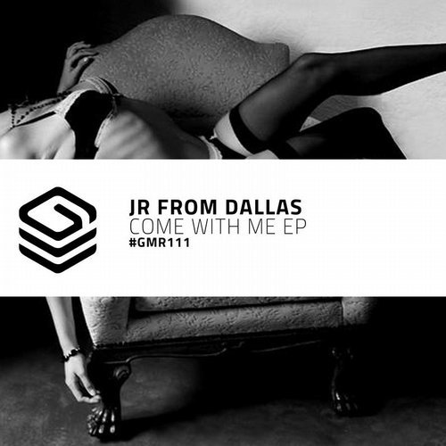 JR From Dallas - Come With Me EP / Gourmand Music Recordings
