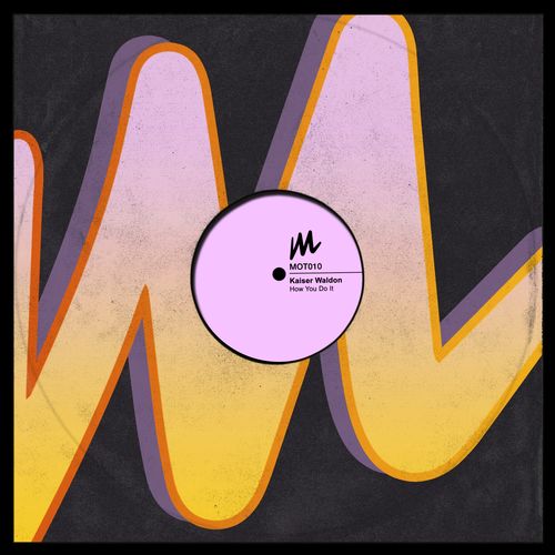 Kaiser Waldon - How You Do It / Motive Records