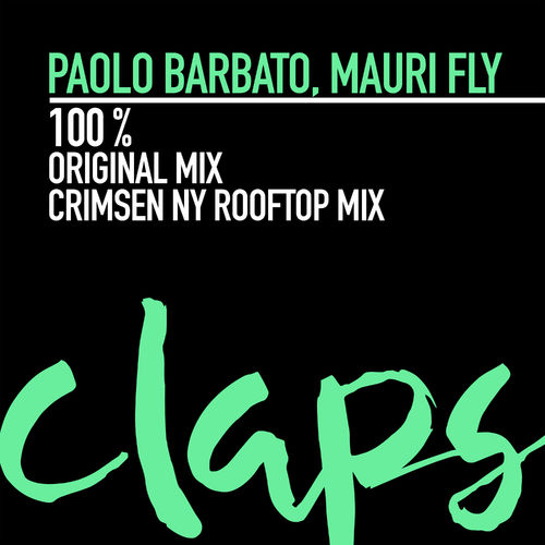 Paolo Barbato & Mauri Fly - 100% / Claps Records