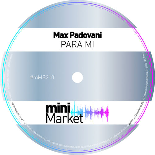 Max Padovani - Para Mi / miniMarket