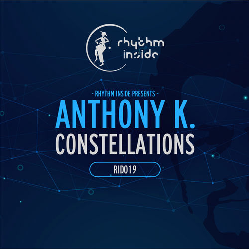 Anthony K. - Constellations / Rhythm Inside