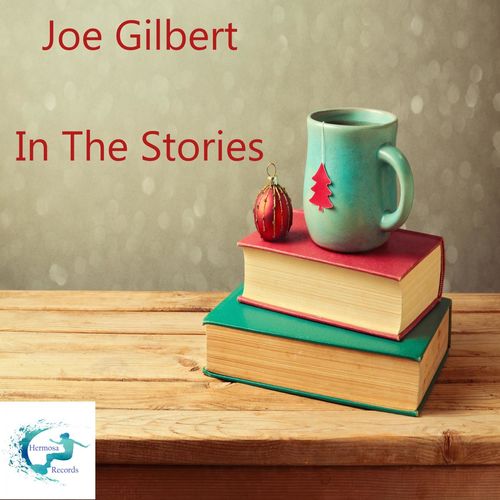 Joe Gilbert - In The Stories / Hermosa Records