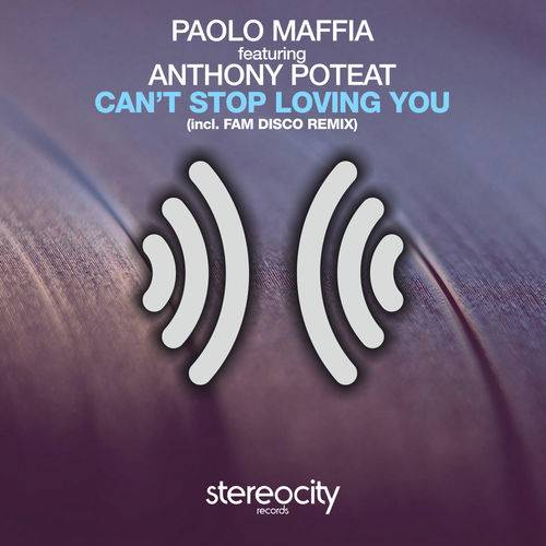 Paolo maffia - Can't Stop Loving You / Stereocity
