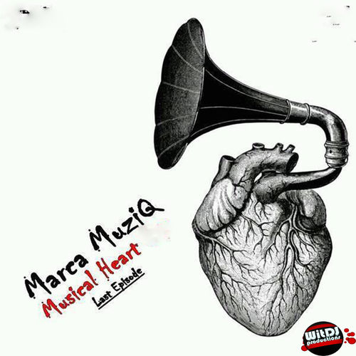 Marca MuziQ - Musical Heart Last Episode / WitDJ Productions PTY LTD