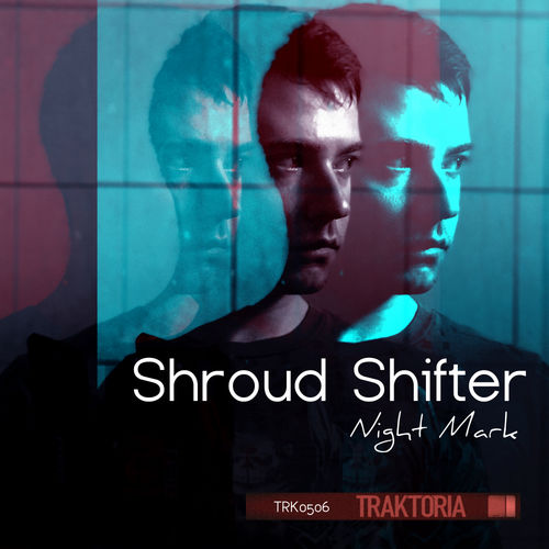 Shroud Shifter - Night Mark / Traktoria