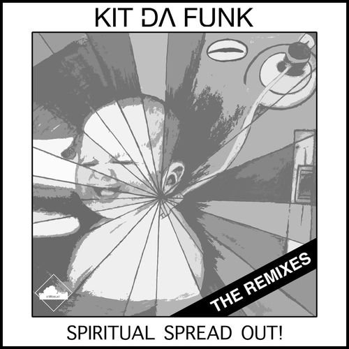 Kit Da Funk - Spiritual Spread Out! The Remixes / BeWoelkt Records