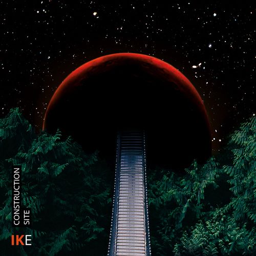 IKE - Construction Site / Irma records