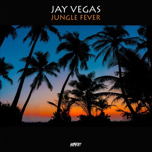 Jay Vegas - Jungle Fever / Hot Stuff