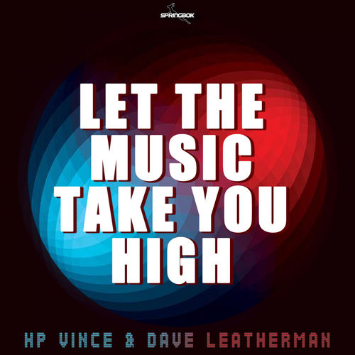 HP Vince & Dave Leatherman - Let The Music Take You High / Springbok Records