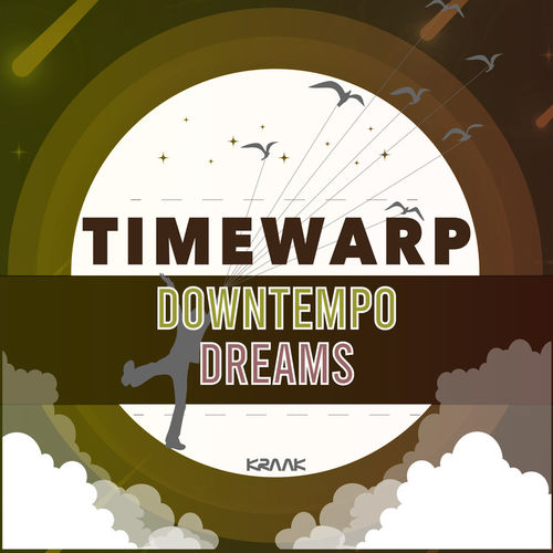 Timewarp - Downtempo Dreams / Kraak Records