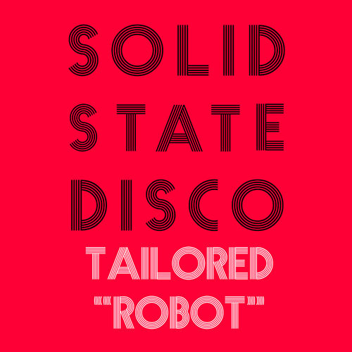 Tailored - Robot / Solid State Disco