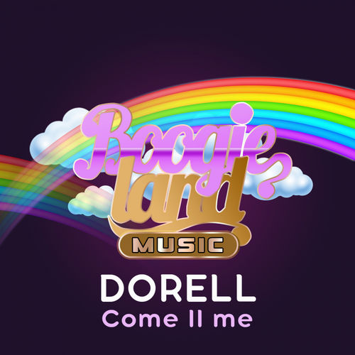Dorell - Come II Me / Boogie Land Music