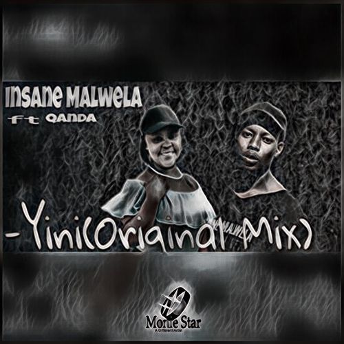 Insane Malwela ft qanda - Y I N I / Monie Star