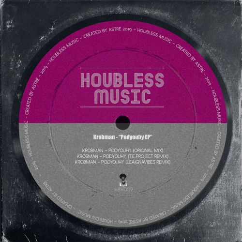 Krobman - Podyouhy EP / Houbless Music