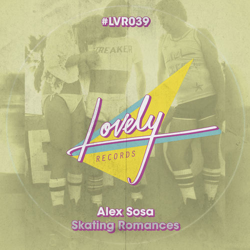 Alex Sosa - Skating Romances / Lovely Records