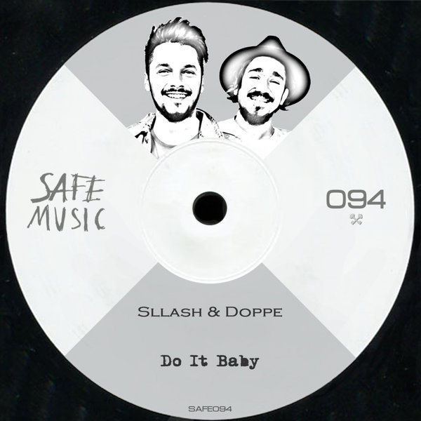 Sllash & Doppe - Do It Baby EP / Safe Music
